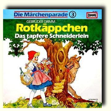 Die Märchenparade (3) Rotkäppchen / Das tapfere Schneiderlein